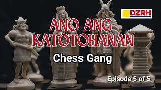 ANO ANG KATOTOHANAN︱Chess gang EP. 5