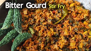 Bitter gourd stir fry | Hagalkai Playa Recipe | No onion no garlic recipe | Karela sabzi recipe