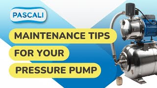 Maintenance Tips for your Pressure Pump | Pascali Pumps