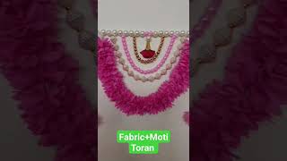 Fabric and Moti Toran #toran #Motitoran #toranmakingideas