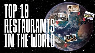 Top 10  best restaurants in the WORLD