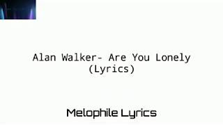 Alan Walker & Steve Aoki- Are You Lonely (Lyrics)