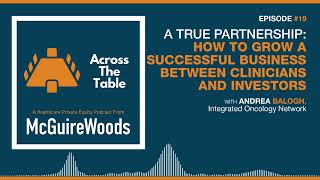 Across the Table Ep. 19 -  How To Grow a Successful Business Between Clinicians and Investors