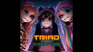 Mummy's Curse-- Triad