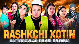 RASHKCHI XOTIN / SATTOROVLAR OILASI 59-QISM