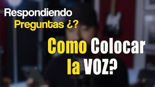 Como colocar la VOZ y cantar mejor? | Respondiendo Preguntas