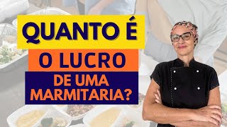 Quanto é o lucro de uma marmitaria? Vale para outros negócios gastronômicos também!