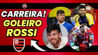 CONHEÇA CARREIRA DE ROSSI! GOLEIRO DO FLAMENGO