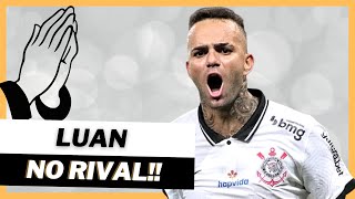 (EXCLUSIVO) LUAN É OFERECIDO PARA RIVAL DO CORINTHIANS!!