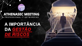 A IMPORTÂNCIA DA GESTÃO DE RISCOS - Thiago Cabral (Especialista em Segurança da Informação)