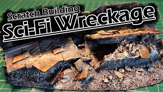 Scratch Building Sci Fi Ship Wreckage Terrain