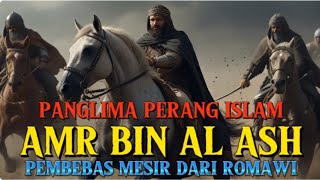 AMR BIN AL ASH Pembebas Mesir dari Romawi