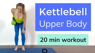 Dynamic Kettlebell Upper Body Workout 20 minutes | Beginner to Intermedia Level