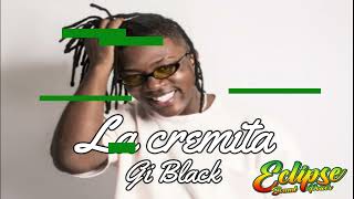 La Cremita (Gi Black) - original   Eclipse Sound Power De Cartagena