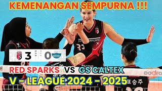 MENYALAH MEGAWATI RED SPARKS VS GS CALTEX | V-LEAGUE 2024-2025