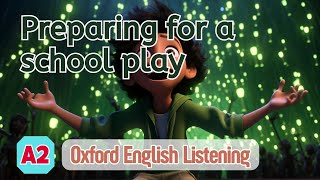 Oxford English Listening | A2 | Preparing for a school play