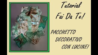 Tutorial Fai Da Te!🎁 PACCHETTO REGALO DECORATIVO CON LUCINE! 🎁