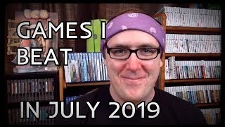 Video Games I Beat in July 2019