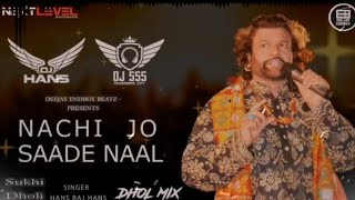 Nachi Jo Sade Naal Hans Raj Dj Keetu By Lahoria Production Dhol Mix 🎧