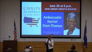 Civility in America Presents: Ambassador Harriet Elam-Thomas: Diversity in Diplomacy (6/28/2018)