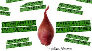 Peter And The Test Tube Babies - That Shallot (FULL ALBUM 2017)