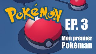 POKEMAN - Ep.3 / Mon premier Pokéman