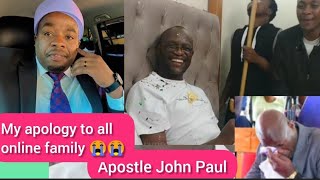 APOSTLE JOHN PAUL APOLOGISE TO ALL ONLINE FAMILY😭😭💔💔