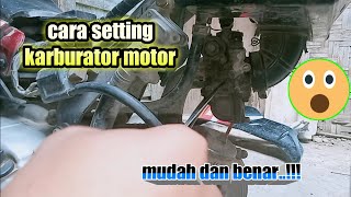 CARA SETTING KARBURATOR MOTOR DENGAN BENAR | SETTING KARBURATOR |