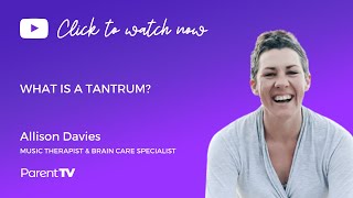 What is a tantrum - Allison Davies