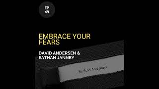 Embrace Your Fears w/ David Andersen and Eathan Janney