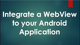 How to integrate a WebView to your Android Application