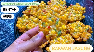 RESEP DAN CARA MEMBUAT BAKWAN JAGUNG RENYAH DAN GURIH