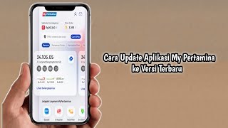 Cara Update Aplikasi My Pertamina ke Versi Terbaru