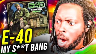 First Time Hearing E40 "My S**T Bang" | REACTION