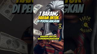 7 Barang Haram untuk di Perdagangkan #shortvideo #dakwahislam #kajianislam #semogabermanfaat