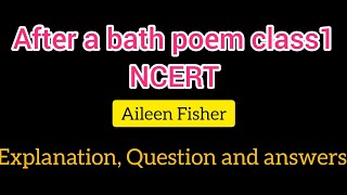 After a bath poem class1 NCERT full explanation with question answers   anything and everything