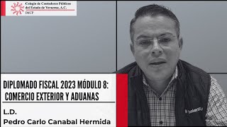 Octavo Módulo del Diplomado Fiscal 2023 || Comercio exterior y aduanas