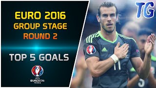 EURO 2016 • GROUP STAGES • ROUND 2 • TOP 5 GOALS