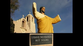 Christ has no hands... but yours