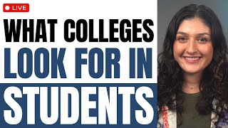 What Do Colleges Look For in Students?