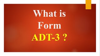 What is the Form ADT-3 ?