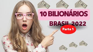 10 Maiores Bilionários do Brasil em 2022   segundo a FORBES   Parte 1