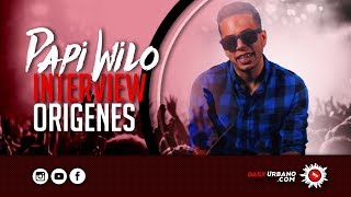 Origenes: Papi Wilo 2.0  [DU Exclusivo]