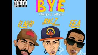 Jon Z - Bye ft. El Adio x Ele A (Audio)