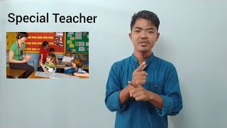 Deaf Expert, Deaf Leader, Deaf Teacher, Special Teacher, Hearing Teacher, General Teacher in ISL