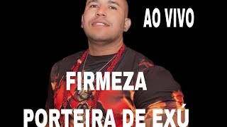 EXÚ PRA FIRMAR PORTEIRA/ AO VIVO LAROYÊ PONTOS DE EXÚ