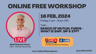 BASICS OF MUTUAL FUNDS -WHAT IS SWP, SIP & STP? | 16 FEB | ONLINE FREE WORKSHOP