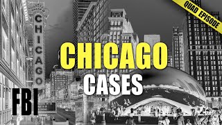 Chicago Cases | QUAD EPISODE | The FBI Files