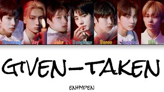 Enhypen - Given-Taken (Color Coded Han|Rom|Eng Lyrics)