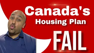 Canada's Housing Plan Failure!